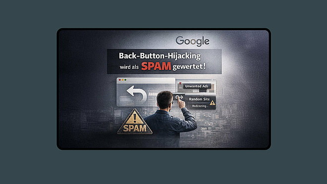 Google-Update 2026: Back-Button-Hijacking wird zum Spam-Risiko - Mockup